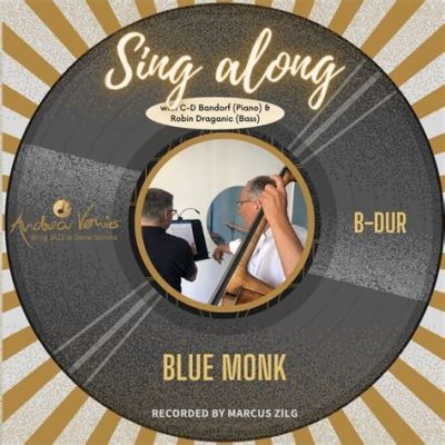  Blue Monk – Ein bluesiges Gespenst schleicht durch komplexe Harmonien